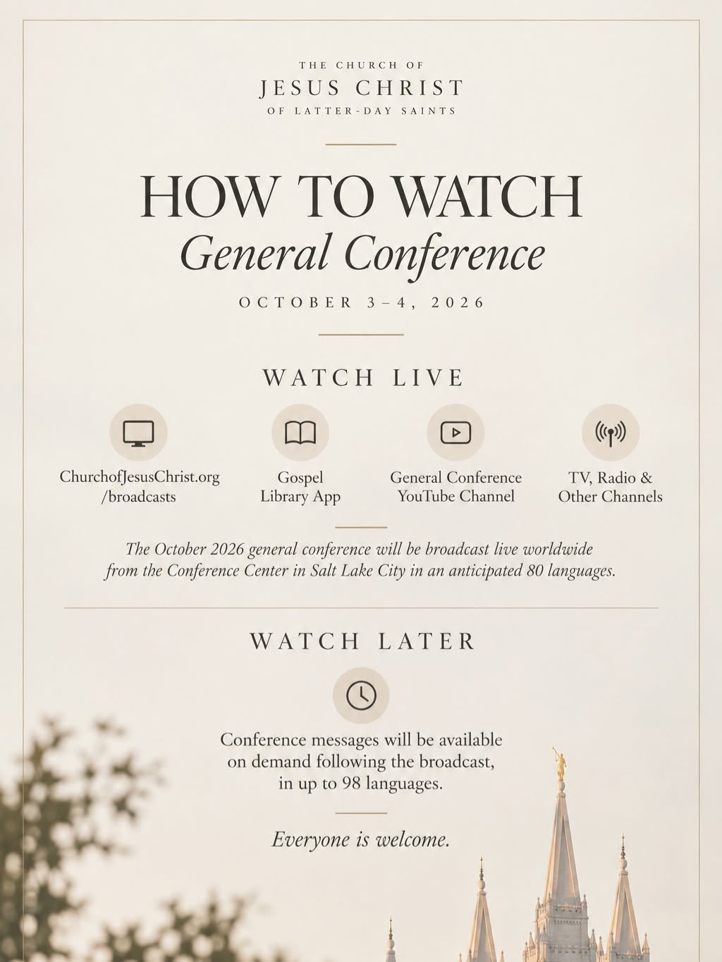How to watch general conference, October 3 and 4, 2026. Watch live at ChurchofJesusChrist.org/broadcasts, in the Gospel Library app, on the General Conference YouTube channel, or on TV, radio and other channels. Messages are available on demand after the broadcast.